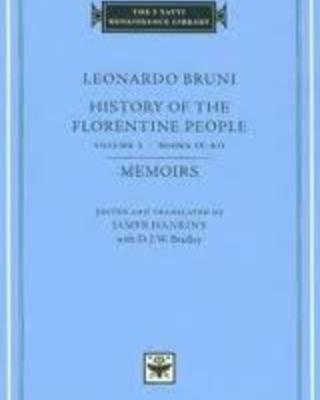 History of the Florentine People, vol 3: Books IX-XII. Memoirs